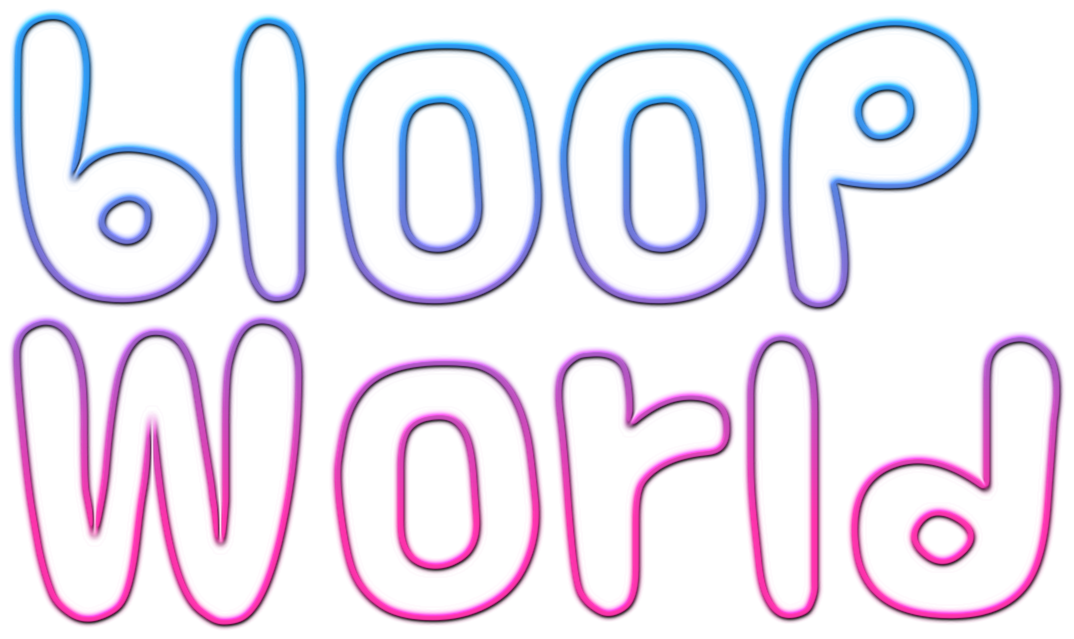 Welcome to bloopworld
